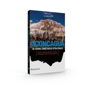 Aconcagua. W cieniu Śnieżnego Strażnika